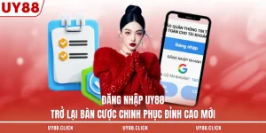 Đăng Nhập UY88 - Trở Lại Bàn Cược Chinh Phục Đỉnh Cao Mới