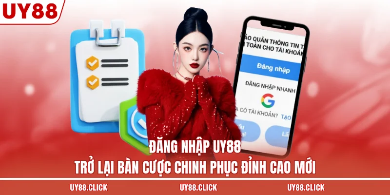 Đăng Nhập UY88 - Trở Lại Bàn Cược Chinh Phục Đỉnh Cao Mới