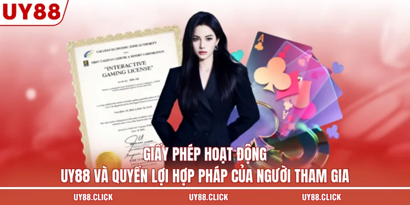 Giấy phép hoạt động UY88 và quyền lợi hợp pháp của người tham gia
