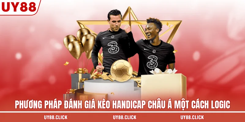 Phương pháp đánh giá kèo handicap châu Á một cách logic