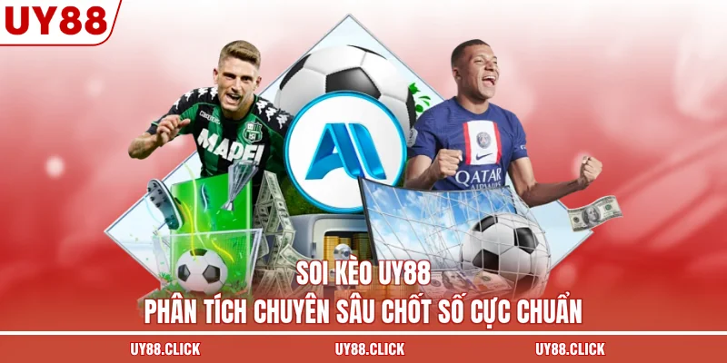 Soi kèo UY88 cung cấp những nhận định khách quan từ chuyên gia, giúp bạn nắm bắt biến động tỷ lệ kèo và chốt số chính xác để nâng cao cơ hội chiến thắng.