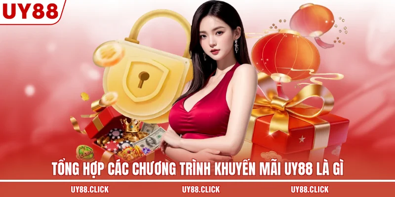 Tổng hợp các chương trình khuyến mãi UY88 là gì